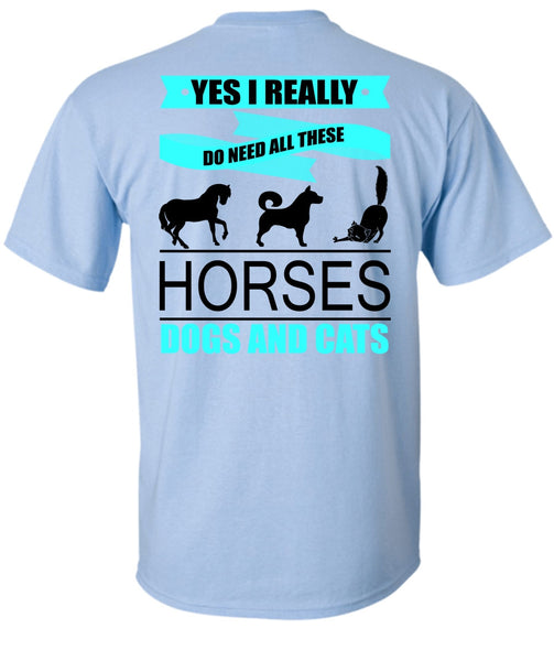 I Really Do Need All These Horses T Shirt, I Love Horses T Shirt
