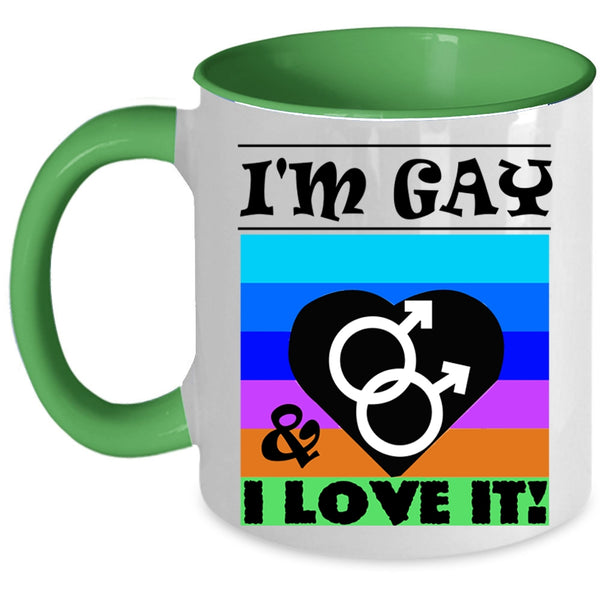 Cute Gift For Gay Coffee Mug, I'm Gay And I Love It Accent Mug