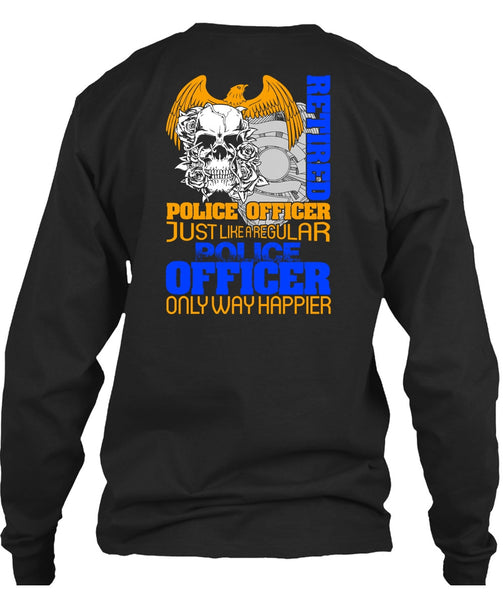 Retired Police Officer T Shirt, Being A Police T Shirt