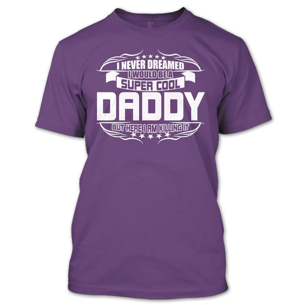 Cool Daddy T Shirt, Become A Cool Dad T Shirt