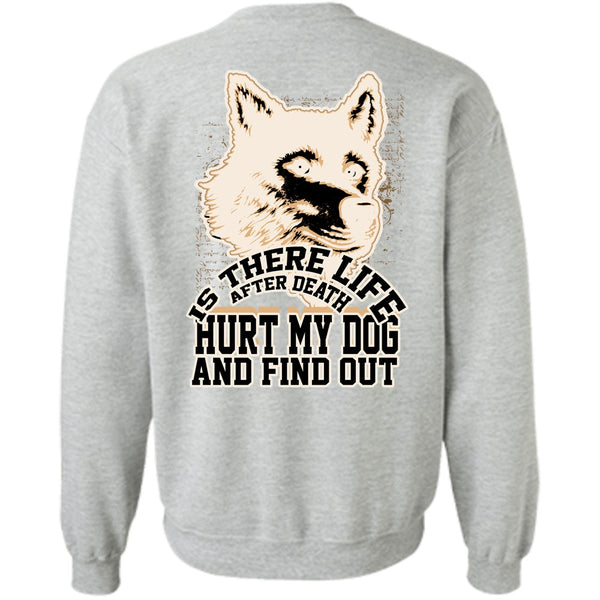 I Love Dog T Shirt, Hurt My Dog Sweatshirt