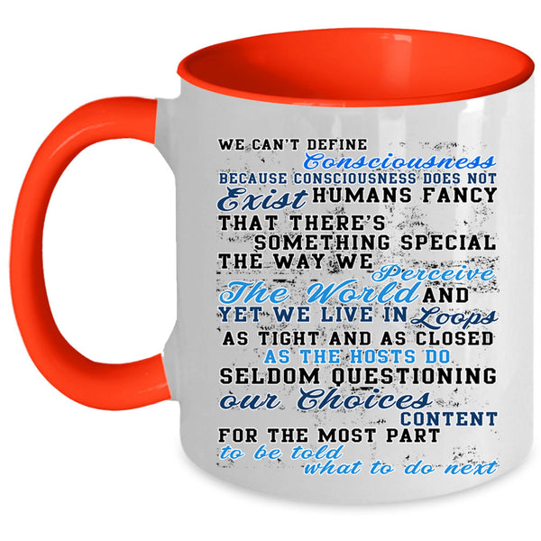 Funny Saying Coffee Mug, We Can't Define Consciousness Accent Mug