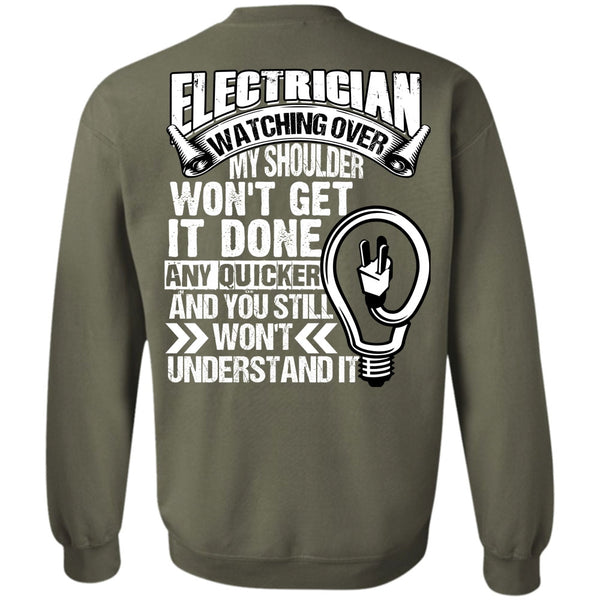 You Still Won't Understand T Shirt, I Love Electrician Sweatshirt