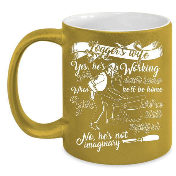 Logger's Wife Coffee Mug, Cool Just Married Coffee Cup