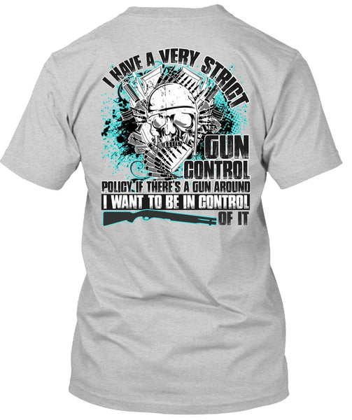 I Have A Very Strict Gun Control T Shirt, I Love Veteran T Shirt
