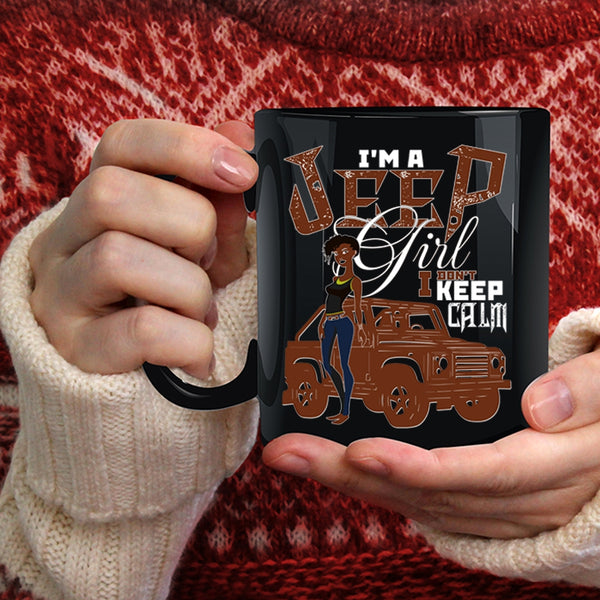 I'm A Jeep Girl Coffee Mug, I Don't Keep Calm Coffee Cup