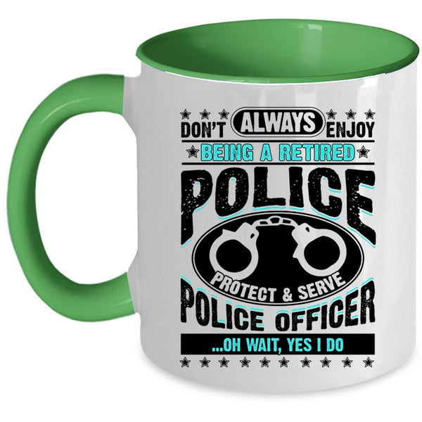 Cool Retirement Coffee Mug, Being A Retired Police Officer Accent Mug