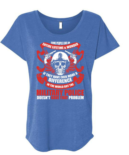 Military Police Doesn't Have That Problem T Shirt, Being A Police T Shirt, Cool Shirt (Ladies' Triblend Dolman Sleeve)