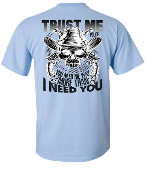 Trust Me Police T Shirt, I Love Police T Shirt