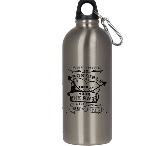 Anything Is Possible 20 oz Stainless Steel Bottle,My Heart Is Still Beating Outdoor Sports Water Bottle