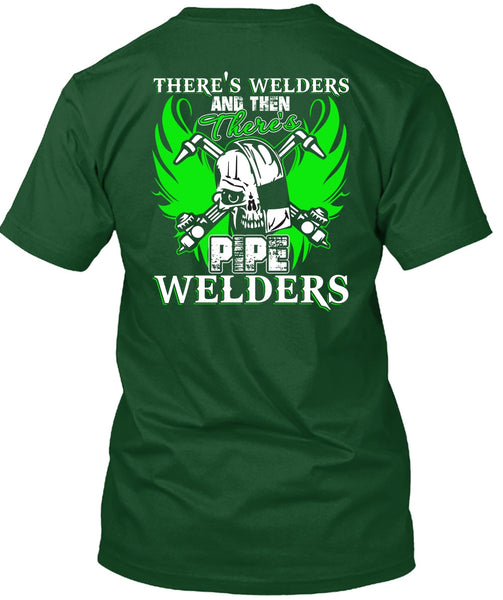 There's Pipe Welders T Shirt, Being A Welder T Shirt