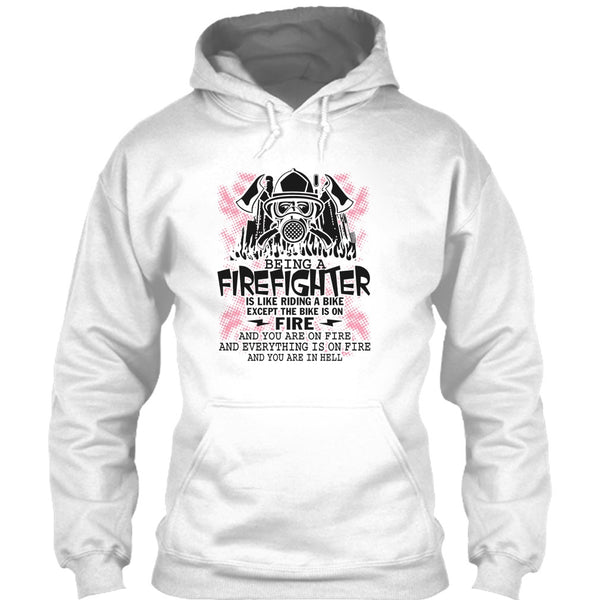 Being A Firefighter Is Like Riding A Bike T Shirt, I Am A Firefighter T Shirt