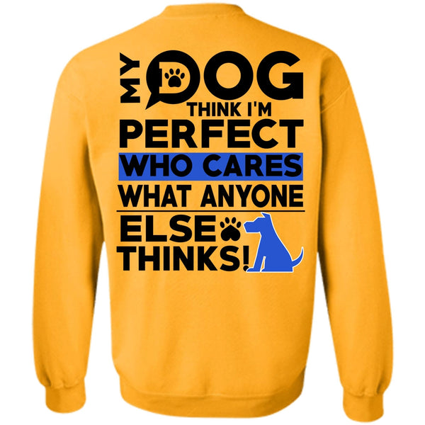 I Love My Dog T Shirt, My Dog Think Sweatshirt