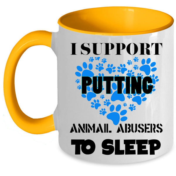 Cool Dogs Coffee Mug, I Support Putting Animal Abbusers To Sleep Accent Mug