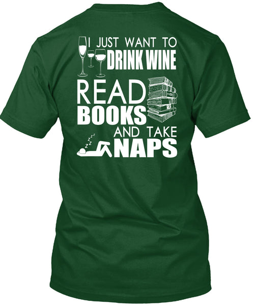 I Just Want To Drink Wine T Shirt, Books And Take Naps T Shirt