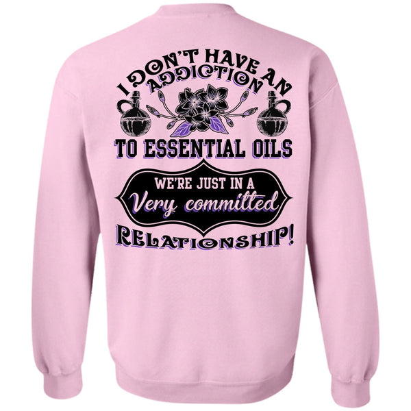 Being A Girlfriend T Shirt, I Don't Have An A?iction To Essential Oils Sweatshirt