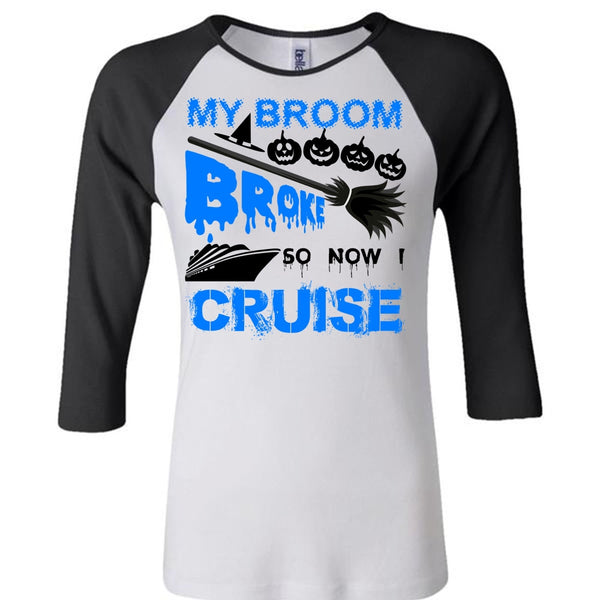 My Broom Broke So Now I Cruise T Shirt, Wait For Halloween T Shirt, Awesome T-Shirts