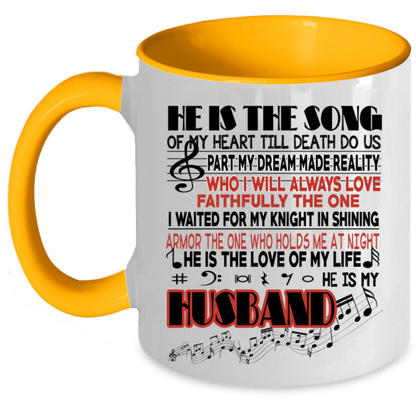 He Is My Husband Coffee Mug, He Is The Song Accent Mug
