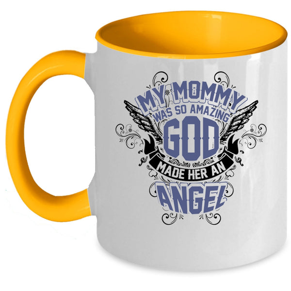 God Made Her An Angel Coffee Mug, My Mommy Was So Amazing Accent Mug