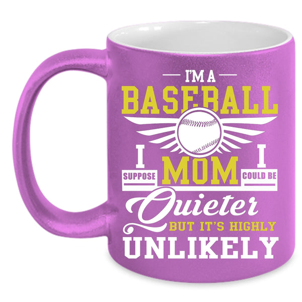 I'm A Baseball Mom Coffee Mug, Cool Gift For Baseball Mom Coffee Cup