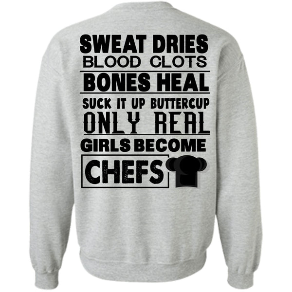 Being A Chef T Shirt, Only Real Girls Become Chefs Sweatshirt