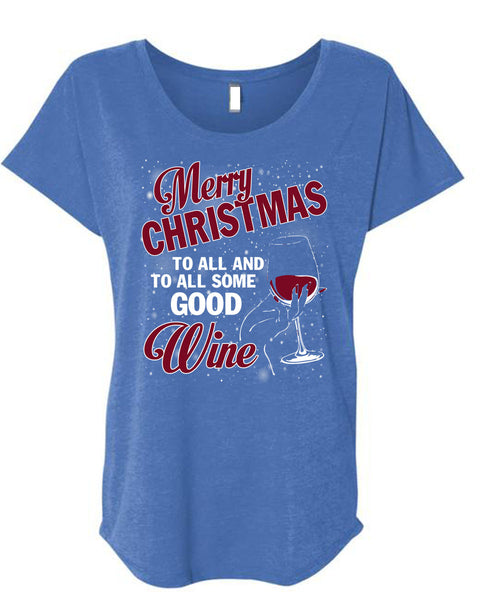 Merry Christmas To All T Shirt, To All Some Good Wine T Shirt, Cool Shirt (Ladies' Triblend Dolman Sleeve)