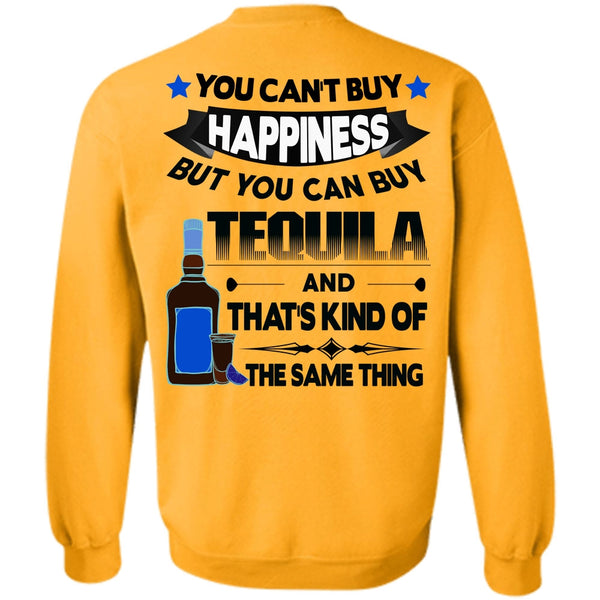 Being A Drinker T Shirt, You Can't Buy Happiness Sweatshirt
