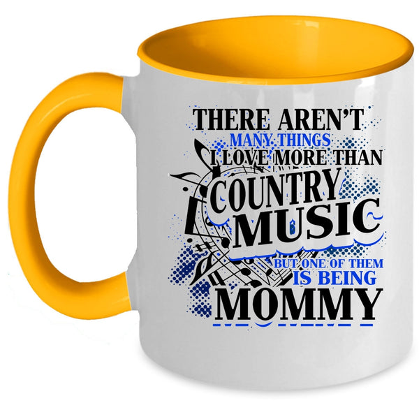 Being Mommy Coffee Mug, I Love More Than Country Music Accent Mug