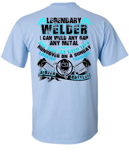 Legendary Welder T Shirt, I Love Welding T Shirt