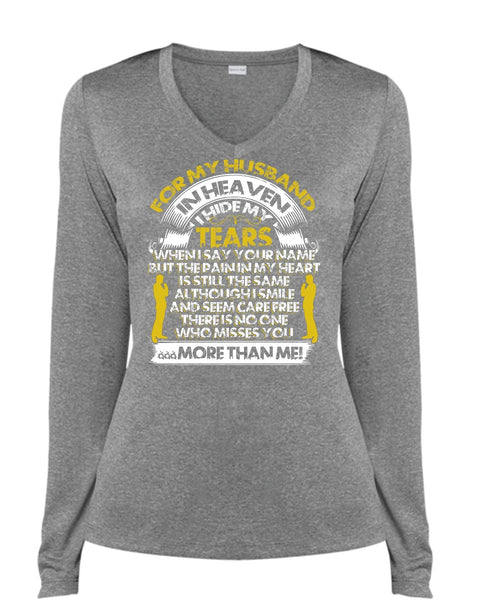 For My Husband In Heaven T Shirt, I Hide My Tears T Shirt, Cool Shirt (Ladies LS Heather V-Neck)