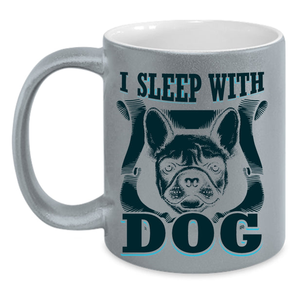 Cute Gift For Dog Owner Coffee Mug, I Sleep With Dog Accent Mug