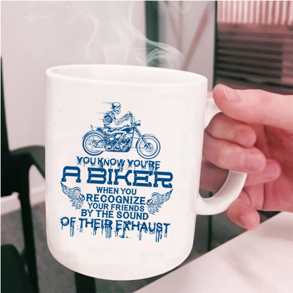 Cool Gift For Biker Coffee Mug, You're A Biker Cup