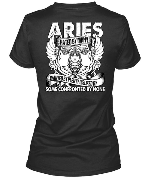 Aries Hated By Many Wanted T Shirt, Being An Aries T Shirt