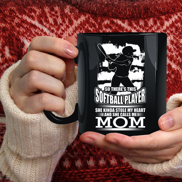 This Softball Player Kinda Stole My Heart Coffee Mug, She Calls Me Mom Coffee Cup