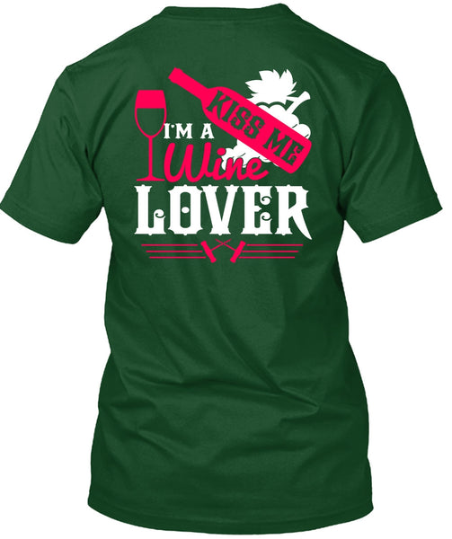 I'm A Wine Lover T Shirt, Kiss Me T Shirt