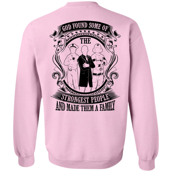I Love Police T Shirt, God Found Some Of The Strongest People Sweatshirt