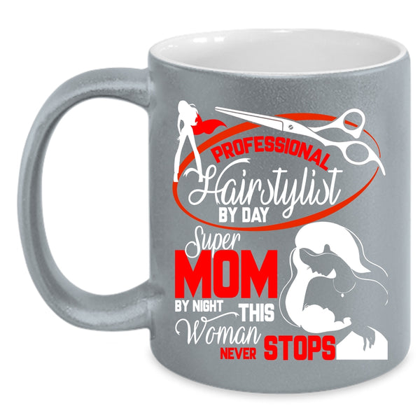 Professional Hairstylist By Day Coffee Mug, Mom By Night Coffee Cup