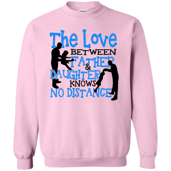 Father And Daughter T Shirt, The Love Between Father & Daughter Sweatshirt