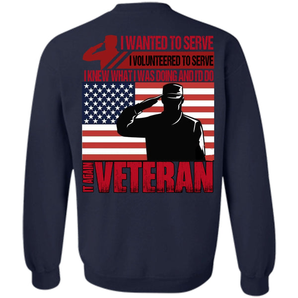I Wanted To Serve T Shirt, I Love Veteran Sweatshirt