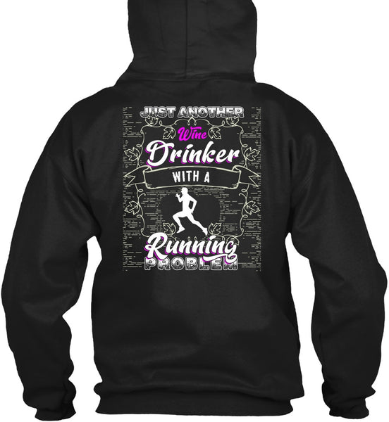 Just Another Wine Drinker T Shirt, Running Problem T Shirt