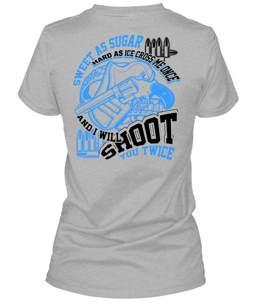 I Will Shoot You Twice T Shirt, I Love Hunting T Shirt