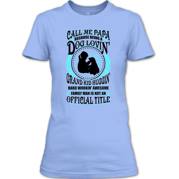 Call Me Papa T Shirt, Father's Day Gift T Shirt