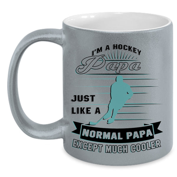 Normal Papa Except Much Cooler Coffee Mug, I'm A Hockey Papa Accent Mug