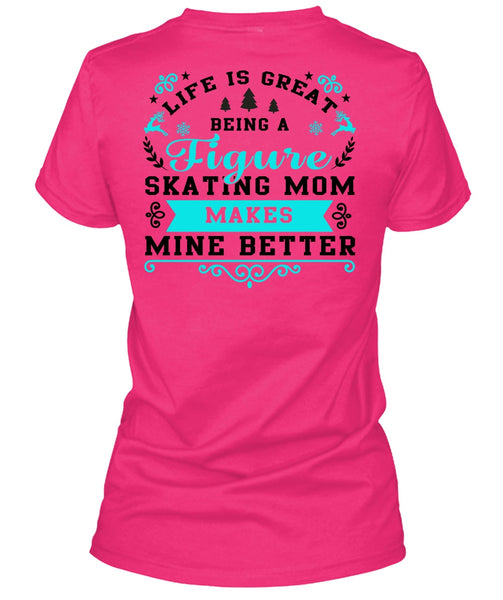 Being A Figure Skating Mom T Shirt, I Love Mom T Shirt