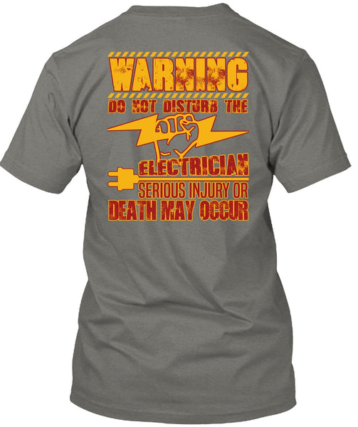 Do Not Disturb The Electrician T Shirt, Being An Electrician T Shirt