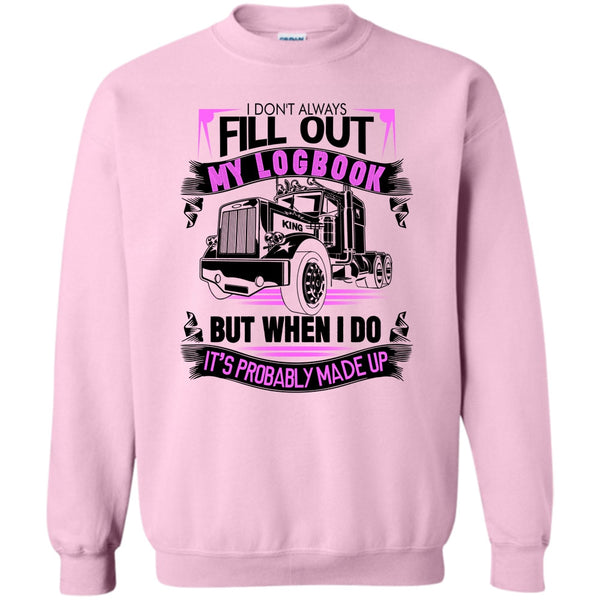 I'm A Trucker T Shirt, Fill Out My Logbook Sweatshirt