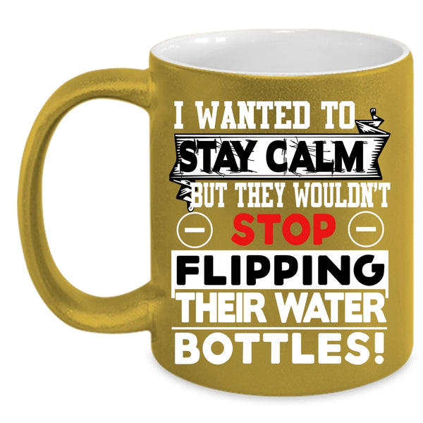 I Wanted To Stay Calm Coffee Mug, Funny Saying Coffee Cup