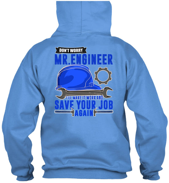 Don't Worry Mr. Engineer T Shirt, I Love Mechanic T Shirt