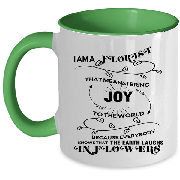 I Love Flowers Coffee Mug, I Am A Florist Accent Mug