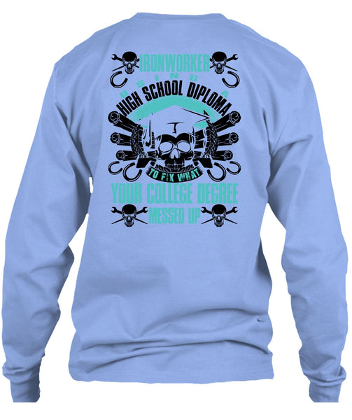 Ironworker Using A High School T Shirt, I Love Ironworker T Shirt